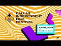 Dallas Indepedent Film Festival 2024 Edition Trailer