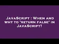 JavaScript When and why to return false in JavaScript