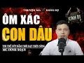 Download Lagu Truyện Ma Đình Soạn - ÔM XÁC CON DÂU | Thi Thể Con Dâu Nhà Họ Ma - Chuyện Ma Kinh Dị
