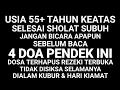 Lagu MASUK USIA TUA ! HABIS SHUBUH RAJINLAH BACA 4 DOA PENDEK INI, DIBUKA PINTU REZEKI BEBAS SIKSA NERAKA
