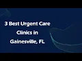 3 Best Urgent Care Clinics in Gainesville Florida 2024 Urgent Care Centers
