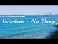 Download Lagu Imanbek - No Sleep (pitch -3.01 - tempo 120) fast version