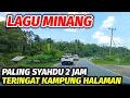 Download Lagu FULL 2 JAM LAGU MINANG PALING SYAHDU | Teringat Kampung Halaman