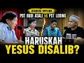 Offline Discussion Pst Loding vs Pdt Budi Asali - Was the Crucifixion of Jesus Still Necessary