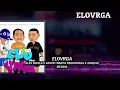 ELOVRGA (2023)  - Alex Favela  Grupo