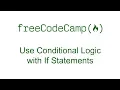 Use Conditional Logic with If Statements - Free Code Camp