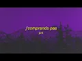et je comprend pas pourquoi on me comprend pas | PNL - J'Comprends pas (sped up/tiktok) Lyrics