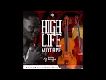 Download Lagu HighLife Mixtape Hosted by Dj Panya