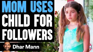 Download Mom USES CHILD For FOLLOWERS, She Lives To Regret It | Dhar Mann MP3