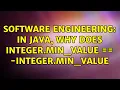 Software Engineering In Java why does Integer MIN - VALUE