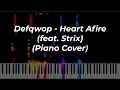 Defqwop - Heart Afire (feat. Strix) (Piano Cover)