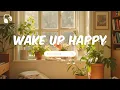 Download Lagu Wake Up Happy 🌻 Chill morning songs playlist | Happy Melody