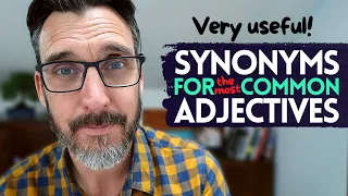 SYNONYMS FOR THE MOST COMMON ADJECTIVES IN ENGLISH ADVANCED ENGLISH VOCABULARY FOR LEARNERS