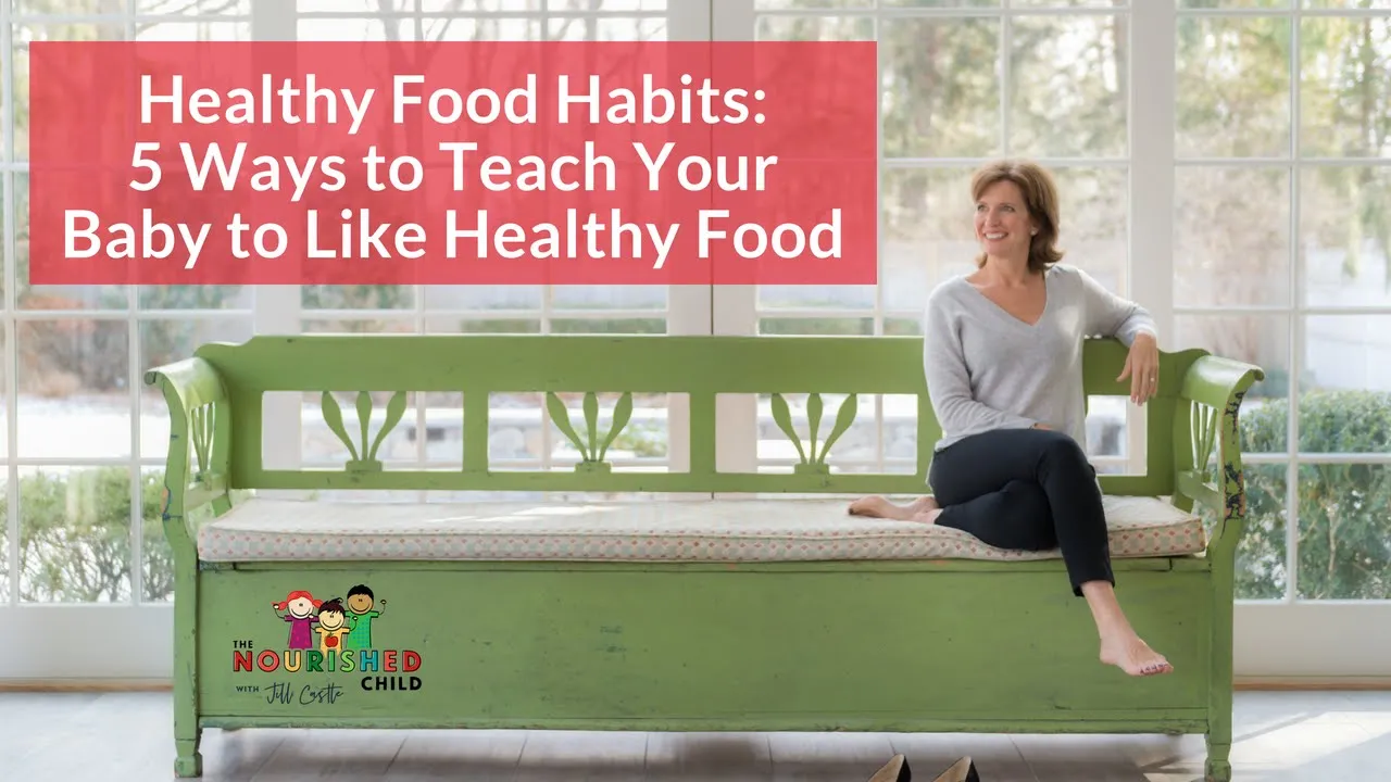 Healthy Food Habits: 5 Ways toTeach Your Baby to Like Healthy Food