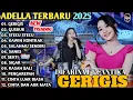 Download Lagu GERIGIS, GUSDUR, STECU STECU - Difarina Indra Adella - OM ADELLA FULL ALBUM TERBARU 2025