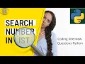 Search number in list Coding interview questions python 19