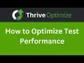 How to Optimize Test Performance with Thrive Optimize