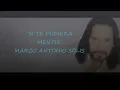 Marco Antonio Solís - Si Te Pudiera Mentir letra
