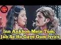 Download Lagu In Ankhon Mein Tum Jab Se Ho Gaye Gum lyrics | jodha akbar  | Rajat Tokas , Paridhi Sharma  | Zee tv