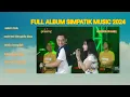 Download Lagu full album simpatik music salam rindu sopir taxi dan gadis desa MP3
