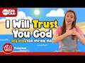Download Lagu I Will Trust You God | #Preschool Worship Song | Sing-along Christian kids song 🎵 #kidsworship