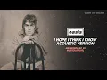 Oasis - I Hope, I Think, I know (Acoustic Version)