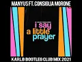 Manyus Ft. Consiglia Morone - I Say A Little Prayer ( Karl B Bootleg Club Mix )