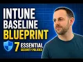 Intune Security Baseline Blueprint 7 Essential Policies