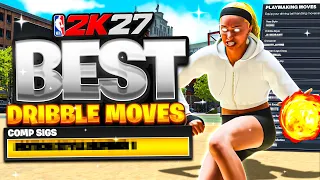 BEST DRIBBLE MOVES FOR EVERY BUILD in NBA 2K27 - FASTEST DRIBBLE MOVES & COMBOS 2K27