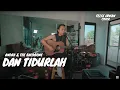 Download Lagu DAN TIDURLAH - ANDRA \u0026 THE BACKBONE | FELIX IRWAN