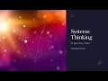 Systems Thinking For Tackling Complex Problems