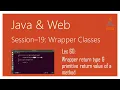 Wrapper Classes in Java Return Type of a Method is Wrapper and Return Value is Primitive