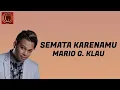 Download Lagu Mario G. Klau - Semata Karenamu (Lirik Lagu Malam Bantu Aku Tuk Luluhkan Dia)