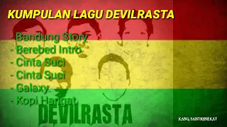 Download kumpulan lagu reggae DEVILRASTA (FULL ALBUM DEVILRASTA) MP3