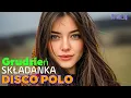 Lagu Składanka Disco Polo Grudzień 🎵 Nowości \u0026 Największe Hity Miesiąca