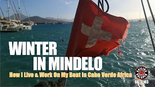 Winter In Mindelo | How I Live & Work On My Sailboat In Cabo Verde Africa | S6 Epsd 103