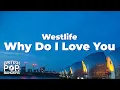 Download Lagu Westlife - Why Do I Love You (Lyrics)