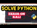 How to SOLVE PYTHON ERROR ON KALI LINUX 2021 syntax error near unexpected token python