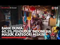 Download Lagu Bank Dunia: 60,3% Penduduk Indonesia Masuk Kategori Miskin | IDX CHANNEL