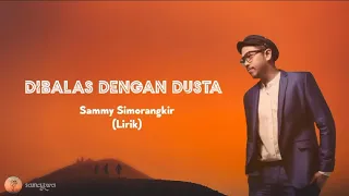 Download Sammy Simorangkir - Dibalas Dengan Dusta (Lirik) MP3