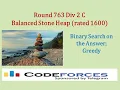 Codeforces Round 763 Div 2 C Balanced Stone Heap rated 1600 - Binary Search on the Answer Greedy