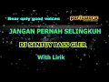 Download Lagu DJ SANTUY BASS GLERR - JANGAN PERNAH SELINGKUH  (JPS-ANGKASA)