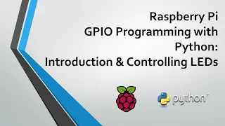 Raspberry Pi GPIO Programming with Python - Part 1 Introduction Controlling LEDs