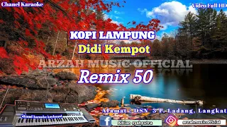 Download KOPI LAMPUNG - DIDI KEMPOT [KARAOKE] REMIX 50 SX KN7000 MP3