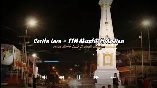 Download Cerito Loro - TTM Akustik ft Andien (Cover Didik Budi ft Cindi Chintya)Cover lirik MP3