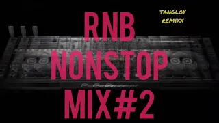 Download RNB NONSTOP REMIXX#2 BY DJ TANGLOY MP3