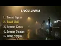 Download Lagu VIRAL! LAGU JAWA GALAU | TRESNO LIYANE | RASAH BALI | SEWATES KONCO | SEWATES MANTAN | RAISO NGPUSI 