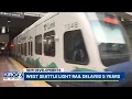 It s a little frustrating West Seattle light rail delayed