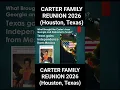 Carter Family Reunion 2026 Houston Texas