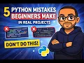 5 Python Mistakes Beginners Make in Real Projects